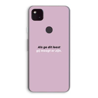 gij moogt er zijn: Google Pixel 4a 5G Transparant Hoesje