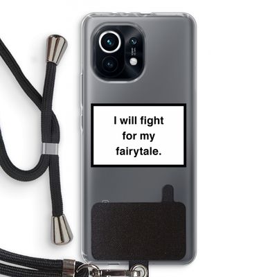 Fight for my fairytale: Xiaomi Mi 11 Transparant Hoesje met koord