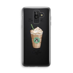 But first coffee: Samsung Galaxy J8 (2018) Transparant Hoesje