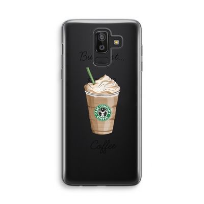 But first coffee: Samsung Galaxy J8 (2018) Transparant Hoesje