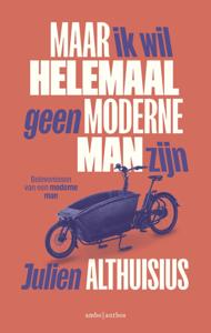 Maar ik wil helemaal geen moderne man zijn (Paperback)