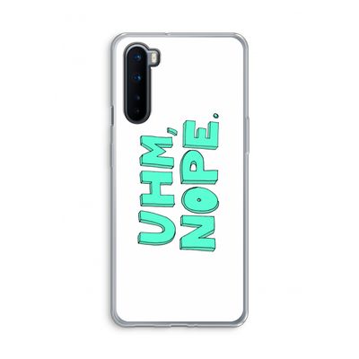 UHM, NOPE.: OnePlus Nord Transparant Hoesje