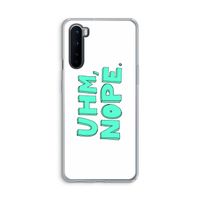 UHM, NOPE.: OnePlus Nord Transparant Hoesje