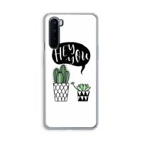 Hey you cactus: OnePlus Nord Transparant Hoesje