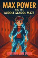 Max Power And The Middle School Maze - Cameron Jake Evans - ebook