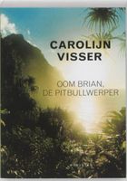 Oom Brian, de pitbullwerper - Carolijn Visser - ebook
