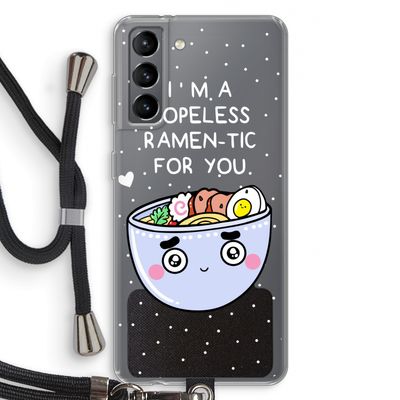 I'm A Hopeless Ramen-Tic For You: Samsung Galaxy S21 Transparant Hoesje met koord