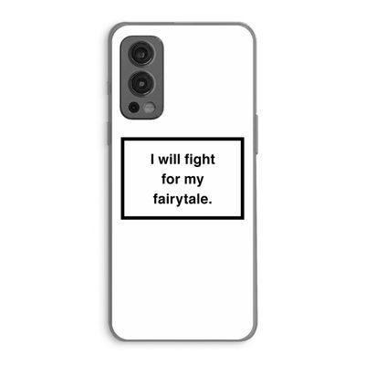 Fight for my fairytale: OnePlus Nord 2 5G Transparant Hoesje