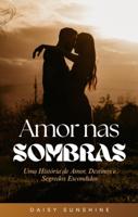 Amor nas Sombras - Daisy Sunshine - ebook