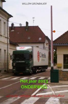 Reisverhaal Het jaar 2013 ONDERWEG | Willem Grünbauer