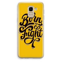 Born to Fight: Samsung Galaxy J6 (2018) Transparant Hoesje