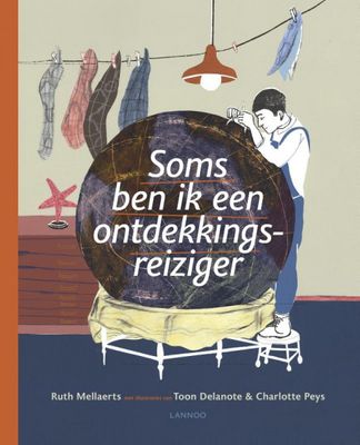 Ruth  Mellaerts, Toon  Delanote & Charlotte van Peys Soms ben ik een ontdekkingsreiziger