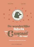 De wonderlijke fabels van Gustaaf de raaf (Hardback)