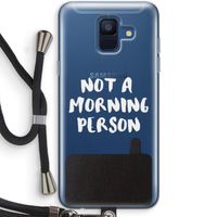 Morning person: Samsung Galaxy A6 (2018) Transparant Hoesje met koord