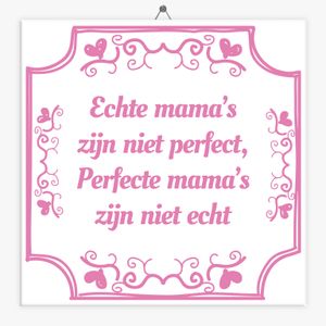 Wijsheid tegeltje echte mama&apos;s