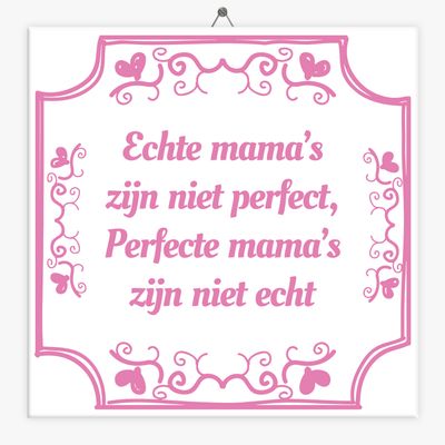 Wijsheid tegeltje echte mama&apos;s