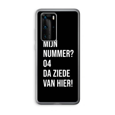 Da ziede van hier - Zwart: Huawei P40 Pro Transparant Hoesje