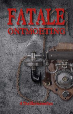 Fatale ontmoeting - Alexander Olbrechts, Lisanne Stokreef, Roan Botman, Karel Bedert - ebook