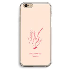 Where flowers bloom: iPhone 6 / 6S Transparant Hoesje