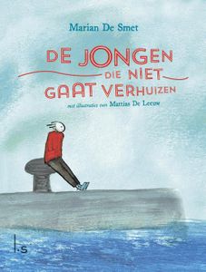 De jongen die niet gaat verhuizen - Marian de Smet - ebook