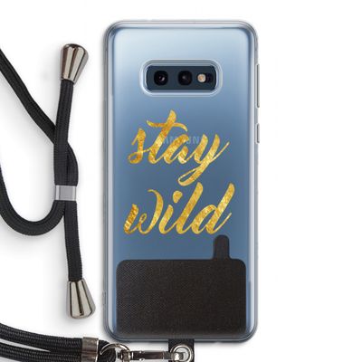 Stay wild: Samsung Galaxy S10e Transparant Hoesje met koord