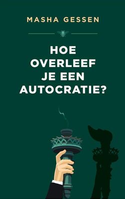 Hoe overleef je een autocratie? - Masha Gessen - ebook