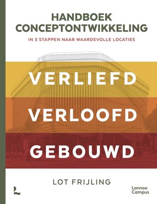 Handboek conceptontwikkeling - In 3 stappen naar waardevolle locaties - Lot Frijling - ebook