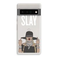 Slay All Day: Google Pixel 6 Pro Transparant Hoesje