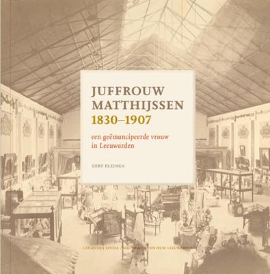 Juffrouw Matthijssen 1830-1907 (Hardback)