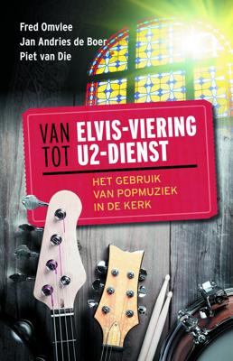 Van Elvis-viering tot U2-dienst (Paperback)