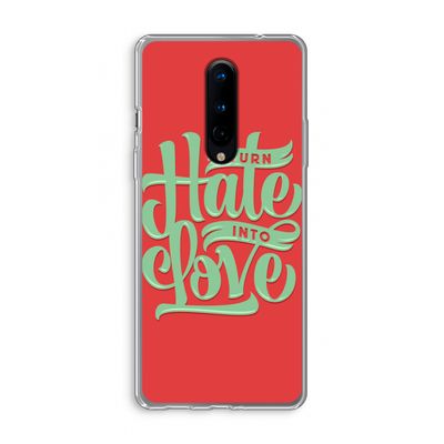 Turn hate into love: OnePlus 8 Transparant Hoesje