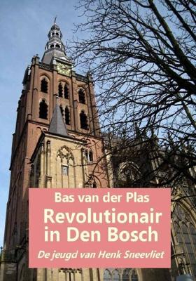 Revolutionair in Den Bosch (Paperback)