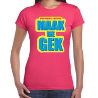 Foute party Maak me gek verkleed t-shirt roze dames - Foute party hits outfit