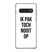 Ik pak nooit op: Samsung Galaxy S10 4G Volledig Geprint Hoesje