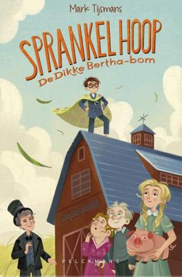 Sprankel Hoop: De Dikke Bertha-bom (Hardback)