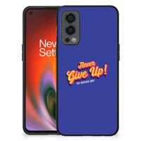 OnePlus Nord 2 | Telefoon Hoesje | met tekst Never Give Up