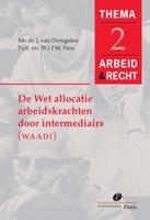 De wet allocatie arbeidskrachten door intermediairs (WAADI) (Paperback)
