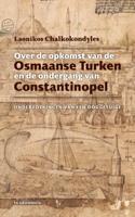 Over de opkomst van de Osmaanse Turken en de ondergang van Constantinopel (Paperback)