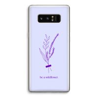 Be a wildflower: Samsung Galaxy Note 8 Transparant Hoesje