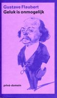 Geluk is onmogelijk - Gustave Flaubert - ebook - thumbnail