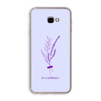Be a wildflower: Samsung Galaxy J4 Plus Transparant Hoesje Be a wildflower: Samsung Galaxy J4 Plus Transparant Hoesje