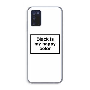 Black is my happy color: Samsung Galaxy A03s Transparant Hoesje
