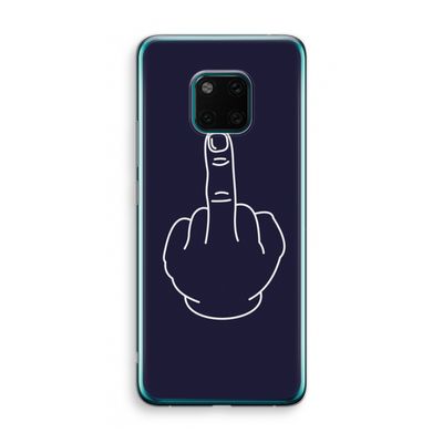 F**k U: Huawei Mate 20 Pro Transparant Hoesje