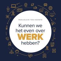 Kunnen we het even over werk hebben? - thumbnail