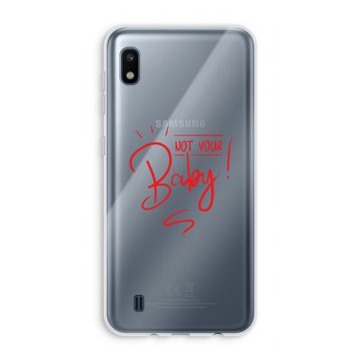 Not Your Baby: Samsung Galaxy A10 Transparant Hoesje