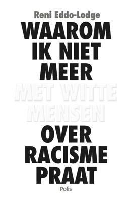 Waarom ik niet meer met witte mensen over racisme praat (Paperback)
