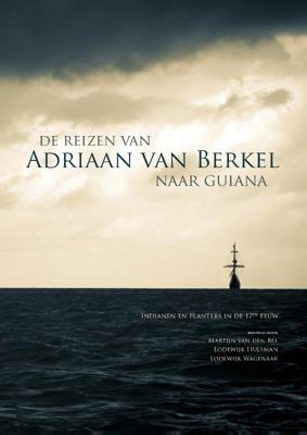 De reizen van Adriaan van Berkel naar Guiana (Paperback)