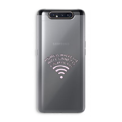 Home Is Where The Wifi Is: Samsung Galaxy A80 Transparant Hoesje