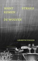 Want straks komen de wolven (Paperback)