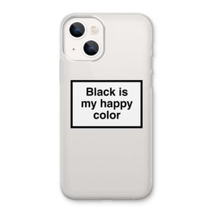 Black is my happy color: iPhone 13 Transparant Hoesje